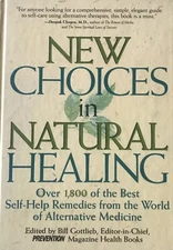 New Choices in Natural Healing : Over 1,800 of the Best Self-Help Remedies from