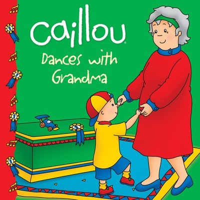 Caillou Dances with Grandma (Clubhouse series) - paperback Johanson, Sarah M...