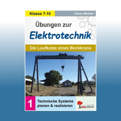 Übungen zur Elektrotechnik / Die Laufkatze eines Bockkrans | Klaus Meister