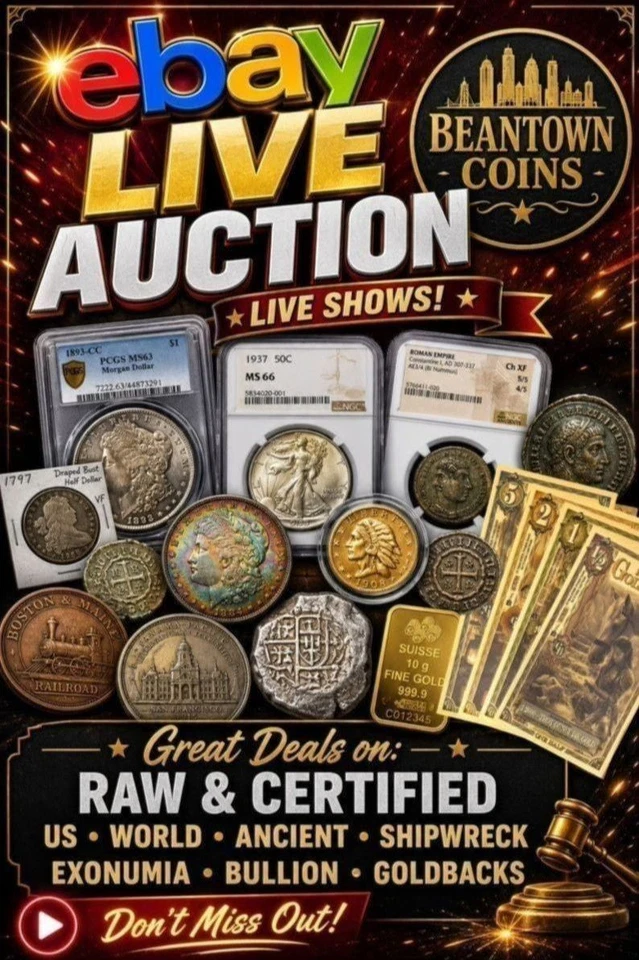 08/08 NIGHT Beantown Coins Live with Coins, Paper, Slabs, Ancients & More