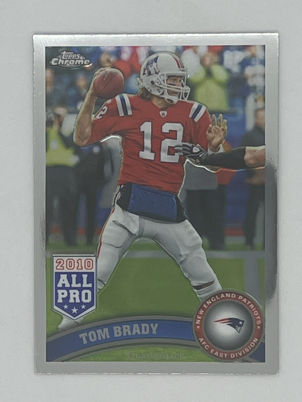 2011 Topps Chrome Tom Brady 2010 All-Pro #20