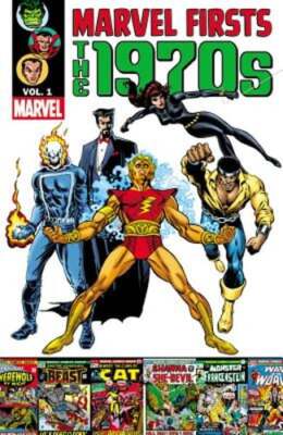 Marvel Firsts: The 1970s Vol. 1 by Marvel Various: Used