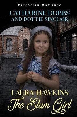 Laura Hawkins - The Slum Girl by Dottie Sinclair Paperback Book