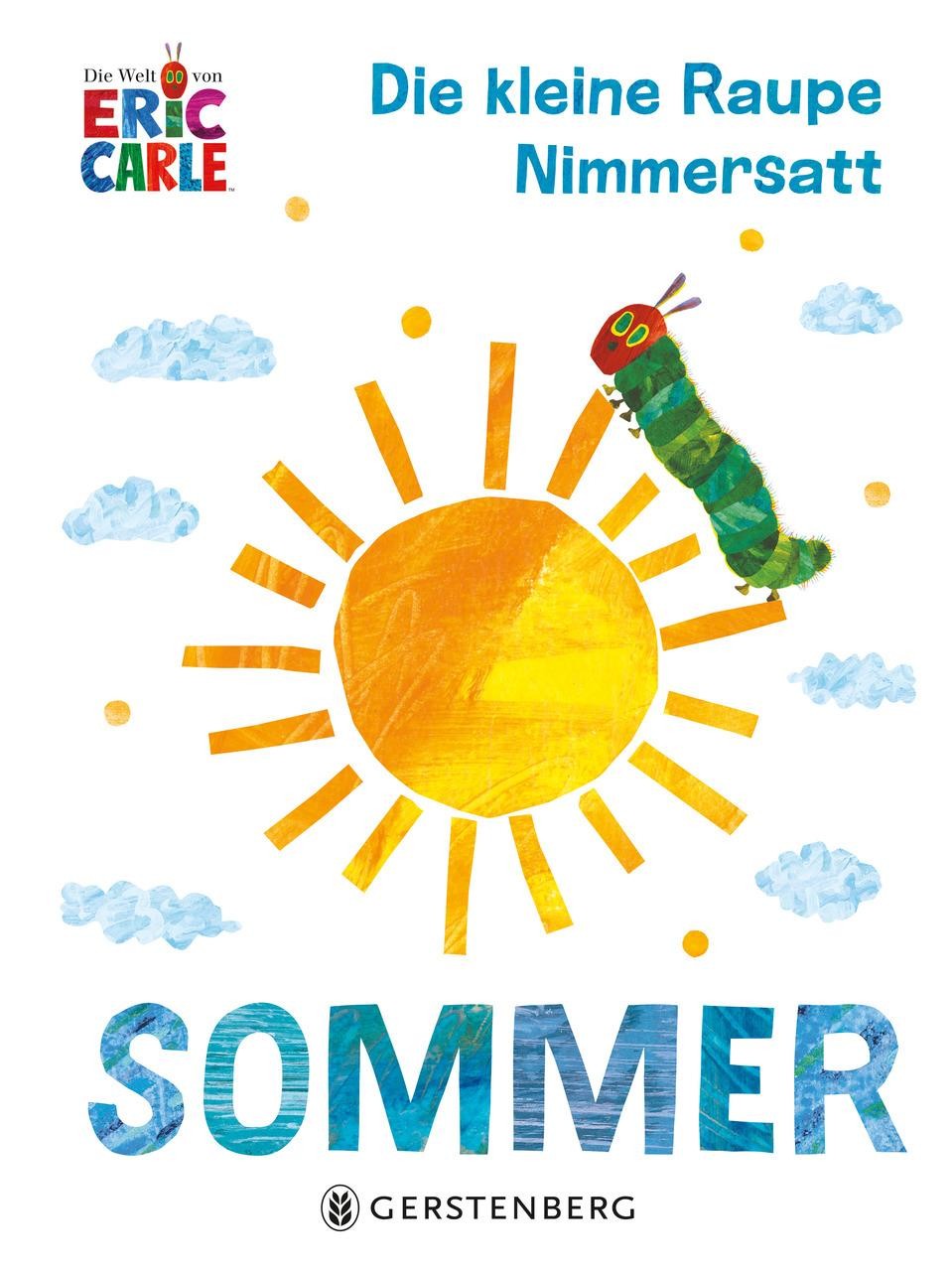 Die kleine Raupe Nimmersatt - Sommer Eric Carle