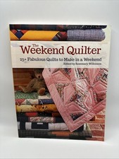 The Weekend Quilter : 25 Fabulous Quilts to Make in a Weekend by Wilkinson 2019