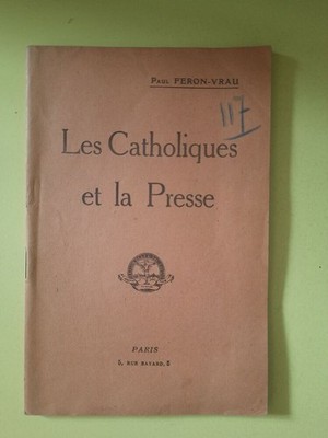 Die Katholiken Und Die Presse Paul Feron Vrau Zustand Correct
