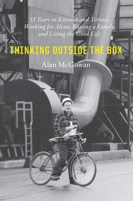 Thinking Outside the Box: 35 Years in Kitimat and Terrace, ...  (paperback)