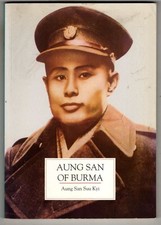 Aung San of Burma: A Biographical Portrait by His Daughter : Aung San Suu Kyi