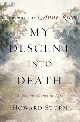 My Descent Into Death: A Second Chance at Life by Howard Storm (English) Hardcov