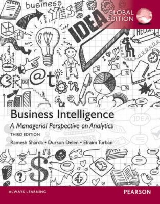 Business Intelligence: A Managerial Perspective on Analytics By 