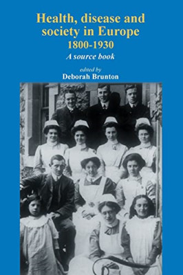 Health, Disease and Society in Europe, 1800-1930: A Sou - Paperback NEW Brunton,