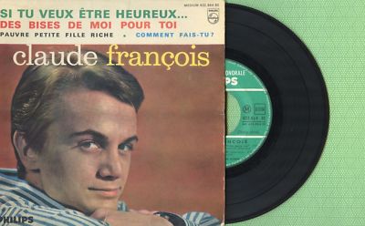 CLAUDE FRANÇOIS Si tu veux etre heureux PHILIPS 432.864 BE P France 1963 EP VG+