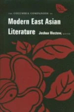 The Columbia Companion to Modern East Asian Literature