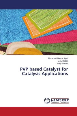 Mohamed Nasrat Ayad (u. a.) | PVP based Catalyst for Catalysis Applications