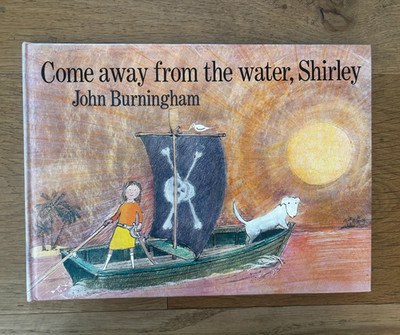 Come Away From the Water Shirley by John Burningham 1st Edition 1977 Hardcover