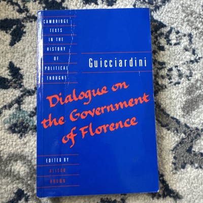 Guicciardini: Dialogue on the Government of Florence (Cambridge Texts in the His