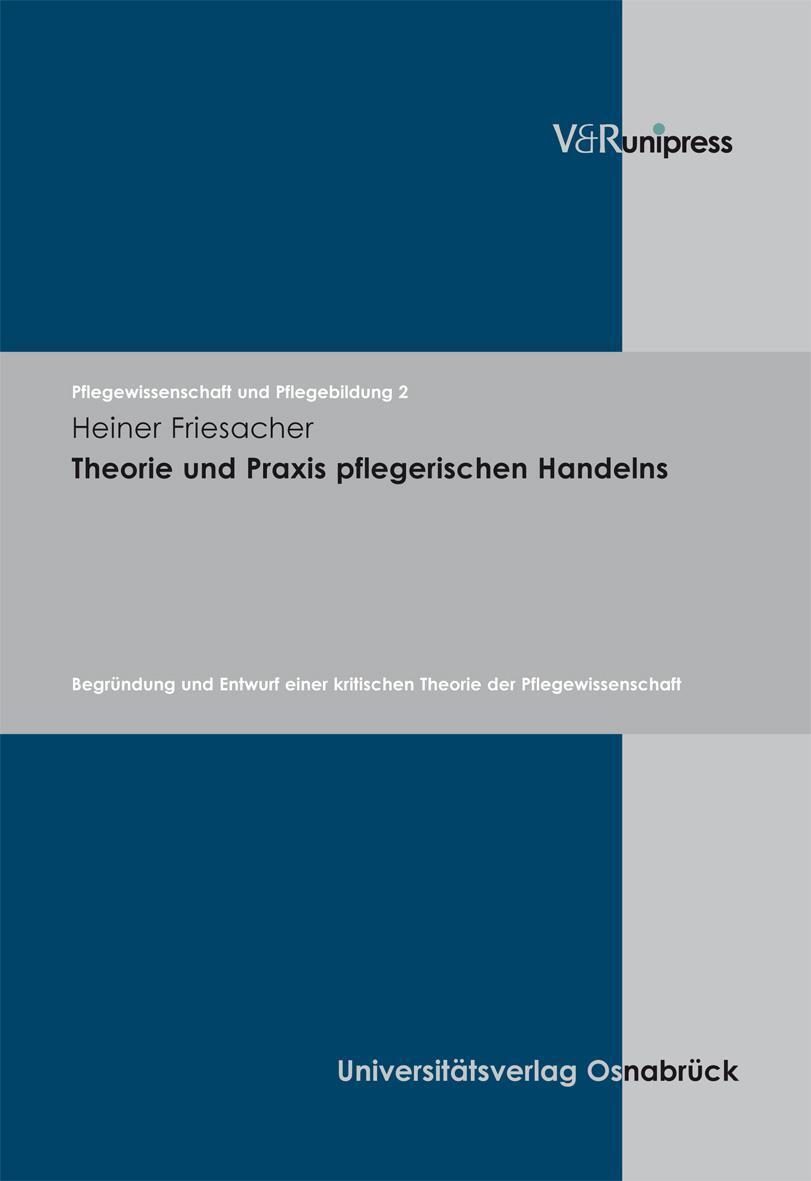 Thumbnail - Theorie Und Praxis Pflegerischen Handelns | Heiner Friesacher | Buch |