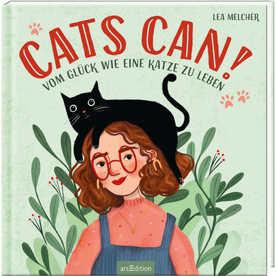 Cats can!: Vom Glück wie eine Katze zu leben | Ein Buch voller Inspiratione ...