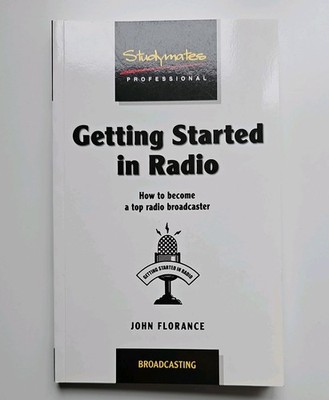 Getting Started in Radio: How to Become a Top Broadcaster (Study