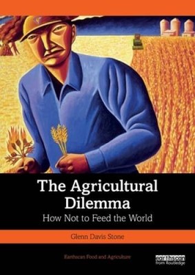 The Agricultural Dilemma: How Not to Feed the World (Earthscan Food  - VERY GOOD