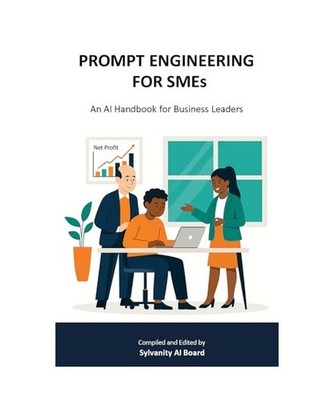 PROMPT ENGINEERING FOR SMEs: An AI Handbook for Business Leaders 