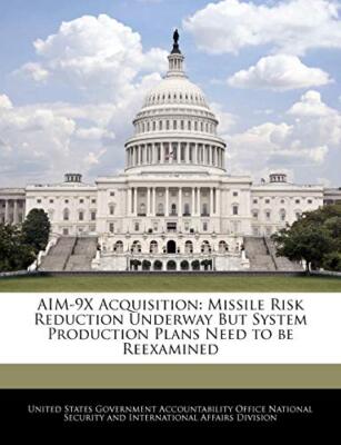 United States Govern - AIM-9X Acquisition  Missile Risk Reduction Unde - X555z