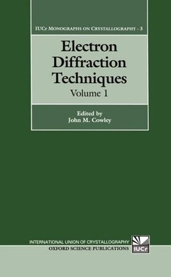 John M. Cowley Electron Diffraction Techniques: Volume 1 (Gebundene Ausgabe)