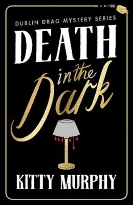 Kitty Murphy Death in the Dark (Taschenbuch) Dublin Drag Mysteries