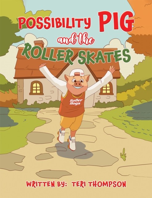Possibility Pig and the Roller Skates by Teri Thompson (Paperback Book)