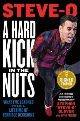 SIGNED Stephen Glover STEVE-O AUTOGRAPHED Book A Hard Kick in the Nuts JACKASS