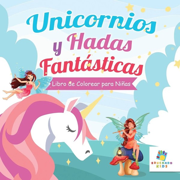 Educando Kids | Unicornios Y Hadas FantáSticas | Taschenbuch | Spanisch (2024)-image
