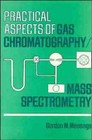 Practical Aspects of Gas Chromatography/Mass Spectrometry by Gordon M. Message (Hardback, 1984)