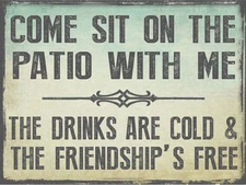 Come Sit on the Patio With Me Sun Protected Metal Sign, Outdoor Living