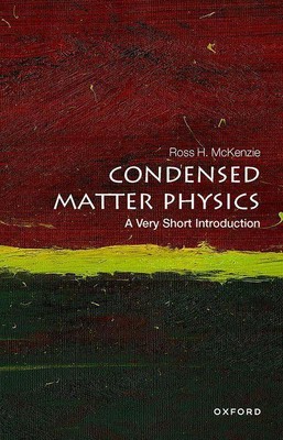 Condensed Matter Physics: A Very Short Introduction | Ross H. McKenzie