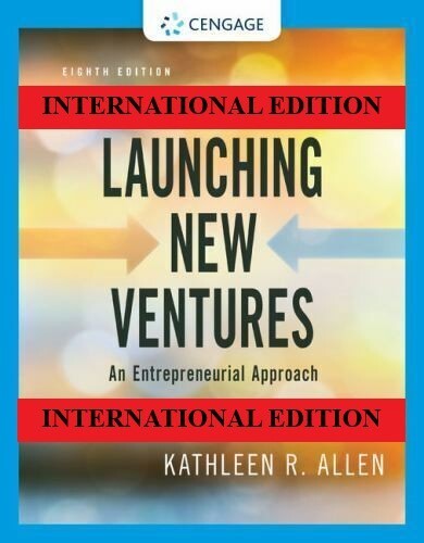 Launching New Ventures: An Entrepreneurial Approach by Allen, 8TH