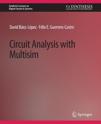 Circuit Analysis with Multisim by David Baez-Lopez (English) Paperback Book
