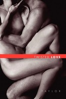 Twisted Love Taylor Taschenbuch Kartoniert / Broschiert Englisch 2010 Xlibris