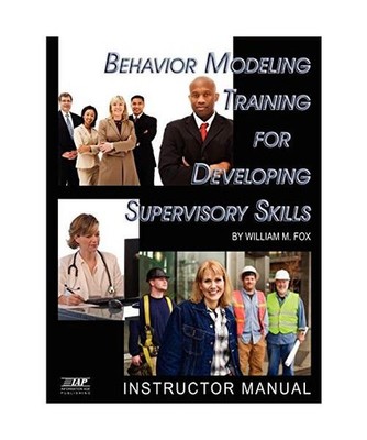 Behavior Modeling Training for Developing Supervisory Skills: Instructor Manual 