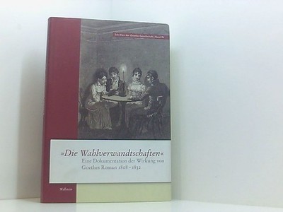'Die Wahlverwandtschaften': Eine Dokumentation der Wirkung von Goethes Roman 180