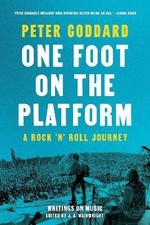 One Foot on the Platform: A Rock 'n' Roll Journey,