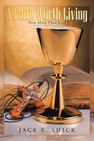 Jack E. Shick | A Faith Worth Living | Taschenbuch | Englisch (2019)