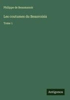 Philippe De Beaumanoir | Les Coutumes Du Beauvoisis | Buch | FranzöSisch (2025)