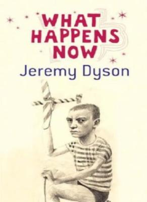 What Happens Now By Jeremy Dyson. 9780349118147