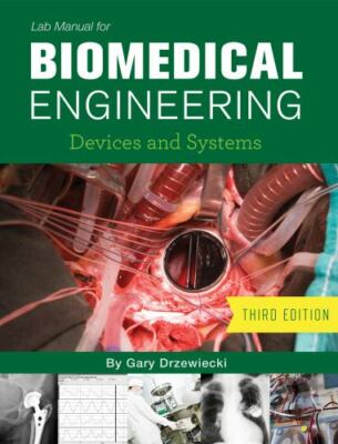 Lab Manual for Biomedical Engineering: Devices and Systems, Brand New, Free s...