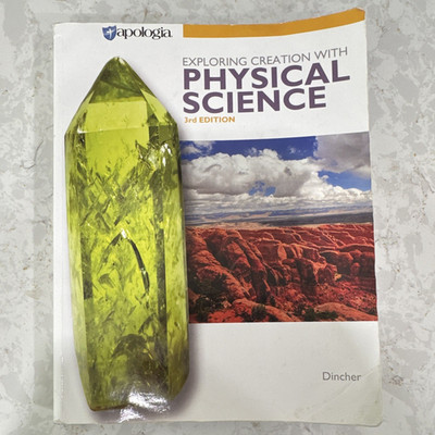 Apologia Exploring Creation w/ Physical Science 3rd Ed Paperback Dincher