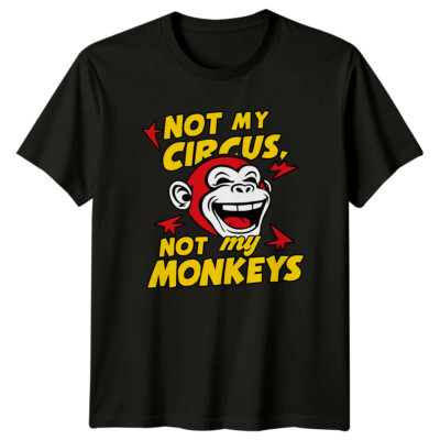 T-Shirt Not My Circus Not My Monkeys lustig sarkastisch Affe Grafik