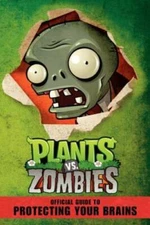 Plants vs. Zombies: Official Guide to Protecting Your Brains - Paperback - GOOD