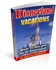 Disneyland Vacations: What to See and Do At Disneyland! (EBook)