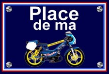 plaque " PLACE DE MA MOTOBECANE MBK CF   " ( idée cadeau   )