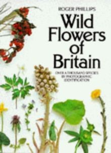 Wild Flowers of Britain: Over a Thousand Species By Phot... | Buch | Zustand gut
